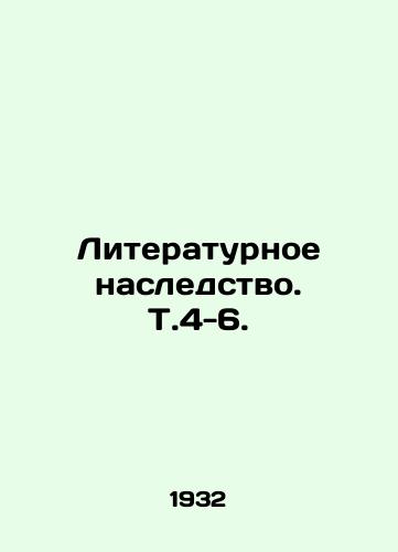 Literaturnoe nasledstvo. T.4-6./Literary heritage. Vol. 4-6. In Russian - landofmagazines.com