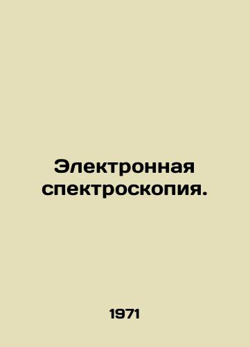 Elektronnaya spektroskopiya./Electronic spectroscopy. In Russian - landofmagazines.com
