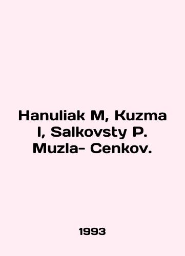 Hanuliak M, Kuzma I, Salkovsty P. Muzla- Cenkov./Hanuliak M, Kuzma I, Salkovsty P. Muzla- Cenkov. In English - landofmagazines.com