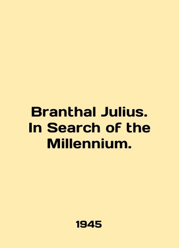 Branthal Julius. In Search of the Millennium./Branthal Julius. In Search of the Millennium. In English - landofmagazines.com