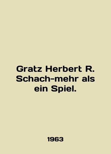 Gratz Herbert R. Schach-mehr als ein Spiel./Gratz Herbert R. Schach-mehr als ein Spiel. In German - landofmagazines.com