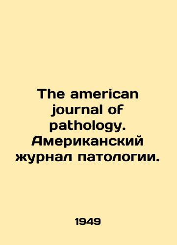 The american journal of pathology. Amerikanskiy zhurnal patologii./The American journal of pathology. American Journal of Pathology. In Russian - landofmagazines.com
