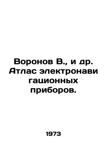 Voronov V., i dr. Atlas elektronavigatsionnykh priborov./oronov V., et al. Atlas of Electrical Navigation Devices In Russian - landofmagazines.com
