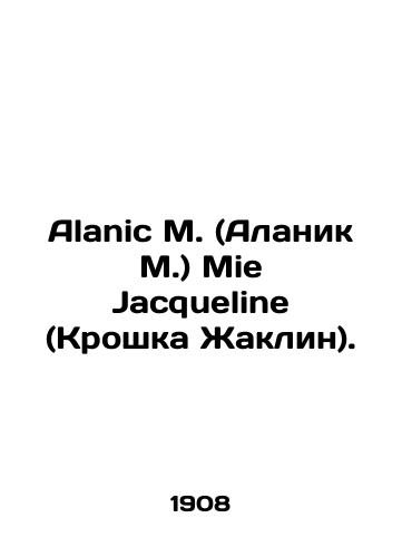 Alanic M. (Alanik M.) Mie Jacqueline (Kroshka Zhaklin)./Alanic M. (Alanik M.) My Jacqueline (Tiny Jacqueline). In Russian - landofmagazines.com