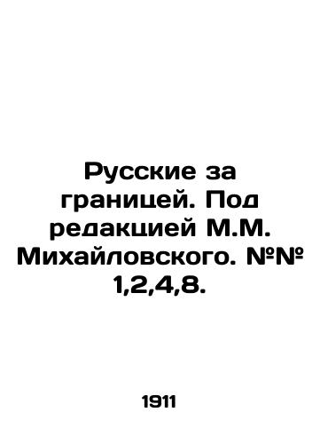 Russkie za granitsey. Pod redaktsiey M.M. Mikhaylovskogo. ## 1,2,4,8./Russians Abroad. Edited by M.M. Mikhailovsky. # # 1,2,4,8. In Russian - landofmagazines.com