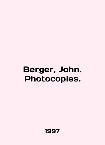 Berger, John. Photocopies./Berger, John. Photocopies. In English - landofmagazines.com