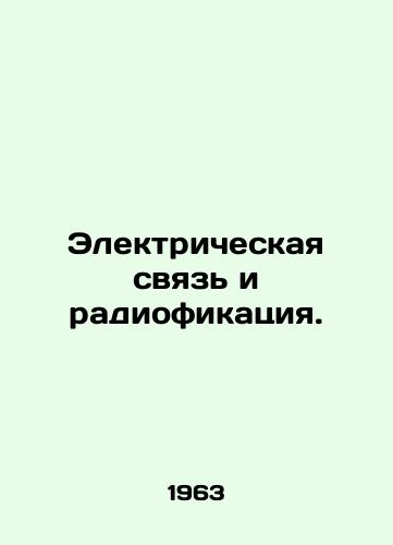 Elektricheskaya svyaz i radiofikatsiya./Electrical communications and radio ofification. In Russian - landofmagazines.com