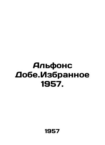 Alfons Dobe.Izbrannoe 1957./Alphonse Dobe.Selected 1957. - landofmagazines.com