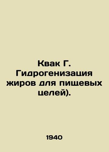 Kvak G. Gidrogenizatsiya zhirov dlya pishchevykh tseley)./Kwak G. Hydrogenation of Fats for Dietary Purposes). - landofmagazines.com