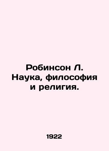 Robinson L. Nauka, filosofiya i religiya./Robinson L. Science, Philosophy and Religion. - landofmagazines.com