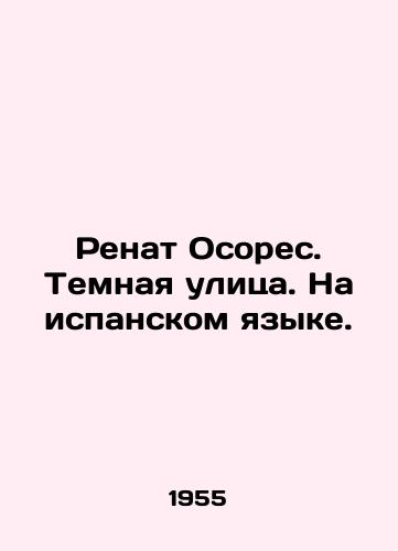 Renat Osores. Temnaya ulitsa. Na ispanskom yazyke./Renat Osores. Dark Street. In Spanish. - landofmagazines.com
