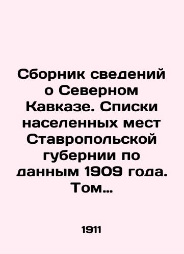 Sbornik svedeniy o Severnom Kavkaze. Spiski naselennykh mest Stavropolskoy gubernii po dannym 1909 goda. Tom V. Stavropol.: 1911,-182 s.; /Compilation of information about the North Caucasus. Lists of populated places in Stavropol province according to data from 1909. Volume V. Stavropol.: 1911, -182 p.; - landofmagazines.com