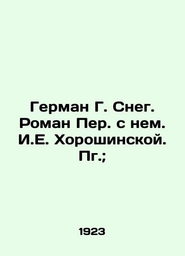 German G. Sneg. Roman Per. s nem. I.E. Khoroshinskoy. Pg.; /German G. Snow. Roman Per. with him. I. E. Khoroshinskaya. Pg.; - landofmagazines.com