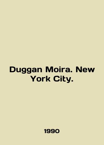 Duggan Moira. New York City./Duggan Moira. New York City. In English - landofmagazines.com