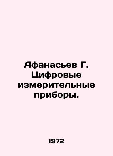 Afanasev G. Tsifrovye izmeritelnye pribory./Afanasyev G. Digital measuring devices. In Russian - landofmagazines.com