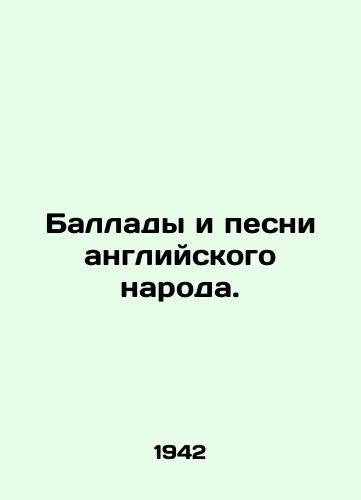 Ballady i pesni angliyskogo naroda./Ballads and songs of the English people. In Russian - landofmagazines.com