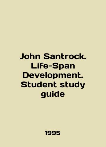 John Santrock. Life-Span Development. Student study guide/John Santrock. Life-Span Development. Student study guide In English - landofmagazines.com