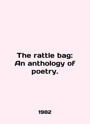 The rattle bag: An anthology of poetry./The battle bag: An anthology of poetry. In English - landofmagazines.com