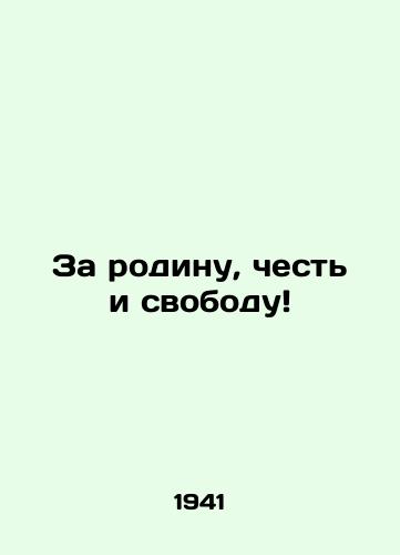 Za rodinu, chest i svobodu/For the homeland, honor and freedom In Russian - landofmagazines.com