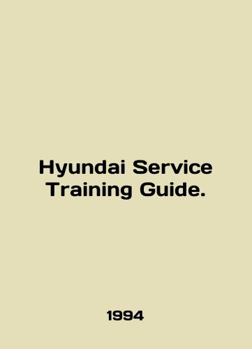 Hyundai Service Training Guide./Hyundai Service Training Guide. In English - landofmagazines.com