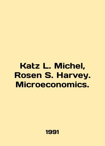 Katz L. Michel, Rosen S. Harvey. Microeconomics./Katz L. Michel, Rosen S. Harvey. Microeconomics. In English - landofmagazines.com