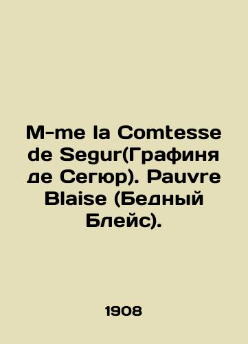 M-me la Comtesse de Segur(Grafinya de Segyur). Pauvre Blaise (Bednyy Bleys)./M-me la Comtesse de Segur. Pauvre Blaise. In Russian - landofmagazines.com