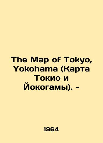 The Map of Tokyo, Yokohama (Karta Tokio i Yokogamy). -/The Map of Tokyo, Yokohama. - In Russian - landofmagazines.com