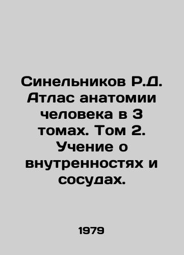 Sinelnikov R.D. Atlas anatomii cheloveka v 3 tomakh. Tom 2. Uchenie o vnutrennostyakh i sosudakh./R.D. Sinelnikov Atlas of Human Anatomy in 3 Volumes. Volume 2. Teaching about Innards and Vessels. In Russian - landofmagazines.com