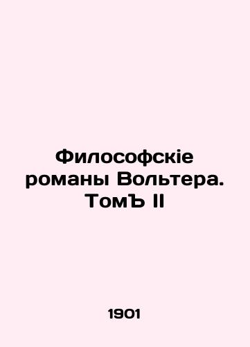 Filosofskie romany Voltera. Tom II/Voltaires Philosophical Novels. Tomb II In Russian - landofmagazines.com