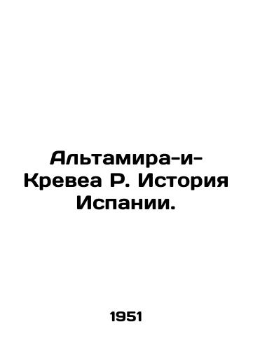 Altamira-i-Krevea R. Istoriya Ispanii./Altamira y Crevea R. History of Spain. In Russian - landofmagazines.com