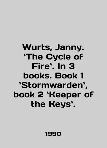 Wurts, Janny. The Cycle of Fire. In 3 books. Book 1 Stormwarden, book 2 Keeper of the Keys./Wurts, Janny.. The Cycle of Fire. in 3 books. Book 1: Stormwardene, book 2: Keeper of the Keystone. In English - landofmagazines.com
