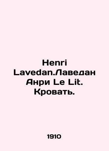 Henri Lavedan.Lavedan Anri Le Lit. Krovat./Henri Lavedan.Lavedan Henri Le Lit. Bed. In Russian - landofmagazines.com
