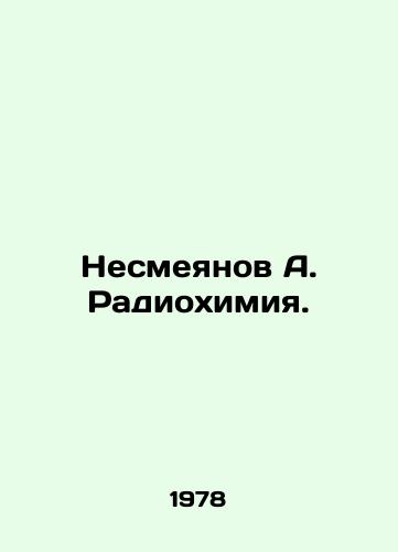 Nesmeyanov A. Radiokhimiya./Nemyanov A. Radiochemistry. In Russian - landofmagazines.com