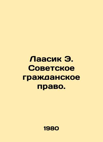 Laasik E. Sovetskoe grazhdanskoe pravo./Laasik E. Soviet Civil Law. In Russian - landofmagazines.com