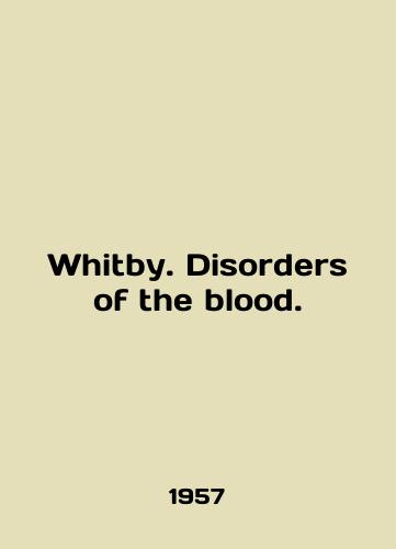 Whitby. Disorders of the blood./Whitby. Disorders of the blood. In English - landofmagazines.com