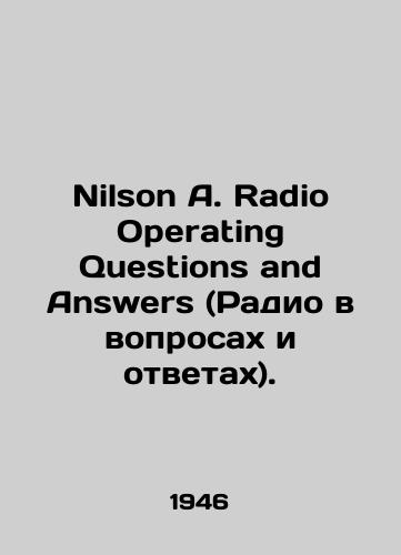 Nilson A. Radio Operating Questions and Answers (Radio v voprosakh i otvetakh)./Nilson A. Radio Operating Questions and Answers. In Russian - landofmagazines.com