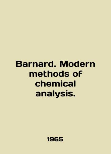 Barnard. Modern methods of chemical analysis./Barnard. Modern methods of chemical analysis. In English - landofmagazines.com