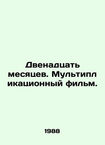 Dvenadtsat mesyatsev. Multiplikatsionnyy film./Twelve Months. Cartoon film. In Russian - landofmagazines.com