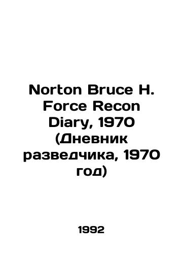 Norton Bruce H. Force Recon Diary, 1970 (Dnevnik razvedchika, 1970 god)/Norton Bruce H. Force Recon Diary, 1970 (The Intelligence Diary, 1970) In English - landofmagazines.com