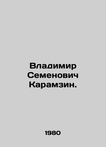 Vladimir Semenovich Karamzin./Vladimir Semyonovich Karamzin. In Russian - landofmagazines.com