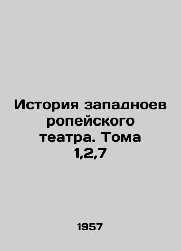 Istoriya zapadnoevropeyskogo teatra. Toma 1,2,7/The History of Western European Theatre. Volume 1,2,7 In Russian - landofmagazines.com