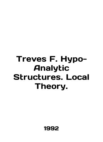 Treves F. Hypo-Analytic Structures. Local Theory./Treves F. Hypo-Analytic Structures. Local Theory. In English - landofmagazines.com