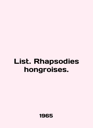 List. Rhapsodies hongroises./List. Rhapsodies hongroises. In English - landofmagazines.com