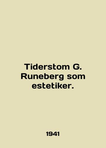 Tiderstom G. Runeberg som estetiker./Tiderstom G. Runeberg som estetiker. In English - landofmagazines.com