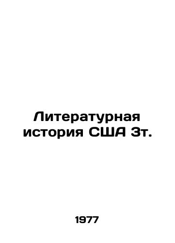 Literaturnaya istoriya SShA 3t./Literary History of the United States 3t. In Russian - landofmagazines.com