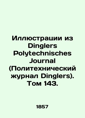 Illyustratsii iz Dinglers Polytechnisches Journal (Politekhnicheskiy zhurnal Dinglers). Tom 143./Illustrations from Dinglers Polytechnisches Journal. Volume 143. In Russian - landofmagazines.com