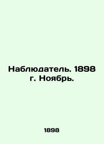 Nablyudatel. 1898 g. Noyabr./Observer. 1898 November. In Russian - landofmagazines.com