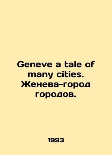 Geneve a tale of many cities. Zheneva-gorod gorodov./Geneve a tale of many cities. Geneva-city cities. In Russian - landofmagazines.com