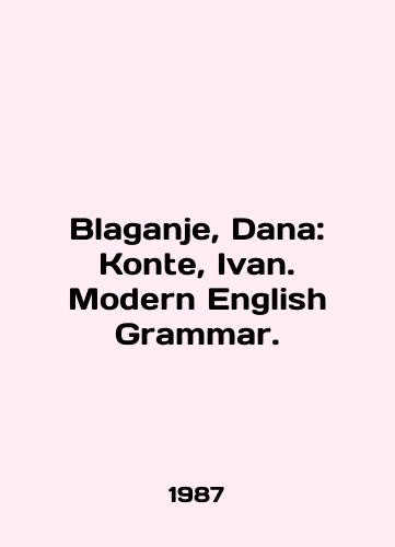 Blaganje, Dana: Konte, Ivan. Modern English Grammar./Blaganje, Dana: Konte, Ivan. Modern English Grammar. In Russian - landofmagazines.com
