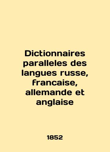 Dictionnaires paralleles des langues russe, francaise, allemande et anglaise/Dictionnaires paralleles des languages english, francaise, allemande et anglaise In English - landofmagazines.com